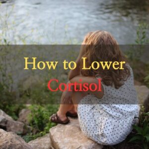 How to Lower Cortisol