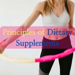 Principles of Dietary Supplements