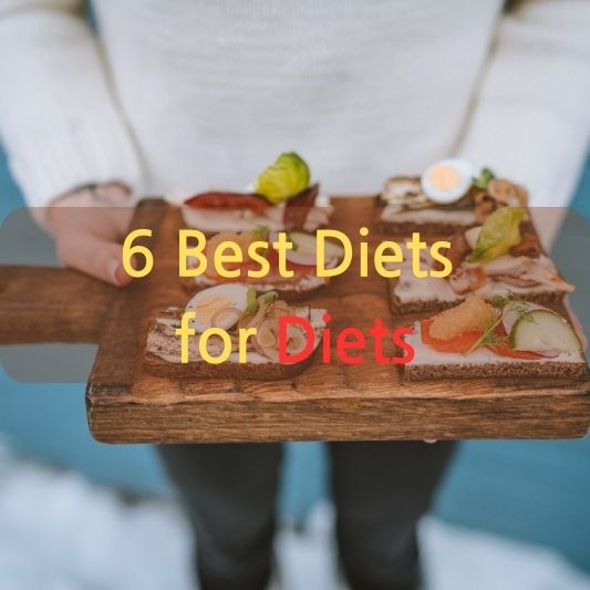 6 Best Diets for Diets