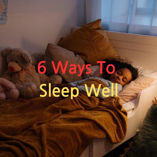 6 Ways To Sleep Well