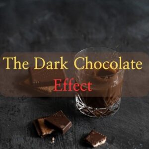 The Dark Chocolate Effect