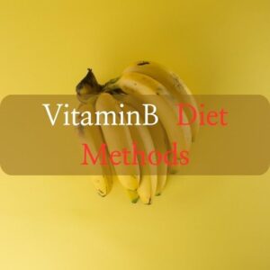 VitaminB Diet Methods