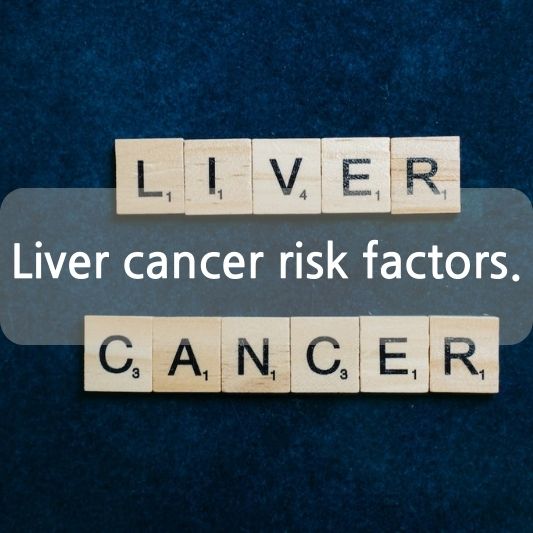 Understanding the Risk Factors of Liver Cancer