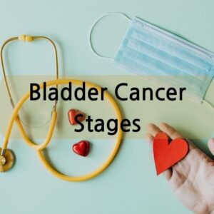 Bladder Cancer Stages