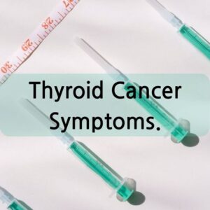 Thyroid Cancer Symptoms