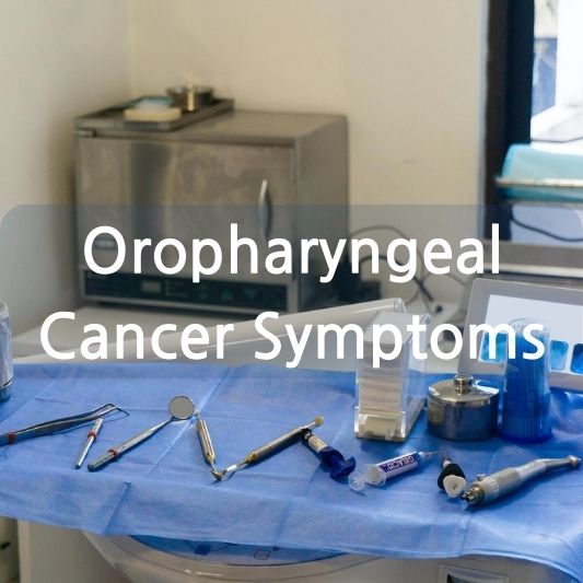 Understanding Oropharyngeal Cancer Symptoms