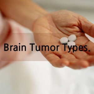 Brain Tumor Types